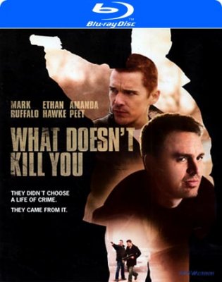 what doesn't kill you bluray